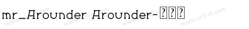 mr_Arounder Arounder字体转换